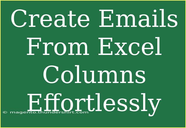 Create Emails From Excel Columns Effortlessly