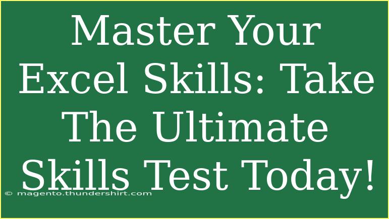 Master Your Excel Skills: Take The Ultimate Skills Test Today!