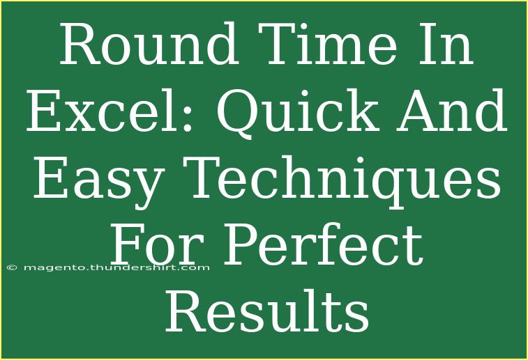 Round Time In Excel: Quick And Easy Techniques For Perfect Results