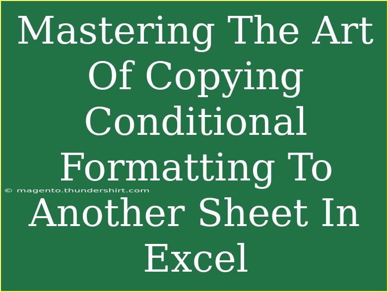 Mastering The Art Of Copying Conditional Formatting To Another Sheet In Excel