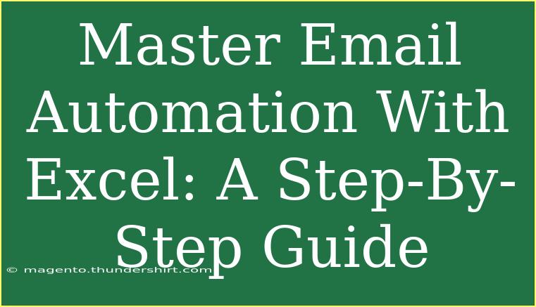 Master Email Automation With Excel: A Step-By-Step Guide