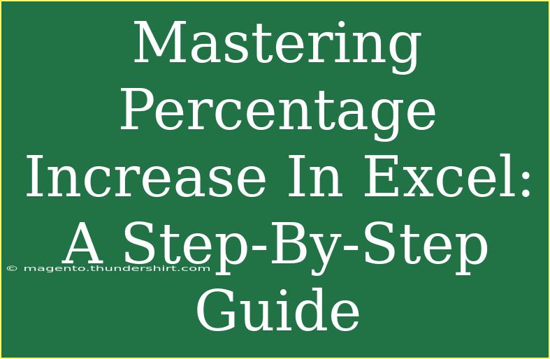 Mastering Percentage Increase In Excel: A Step-By-Step Guide