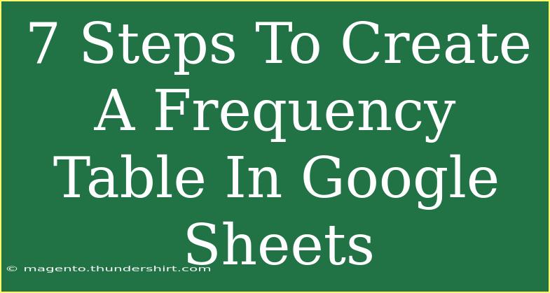 7 Steps To Create A Frequency Table In Google Sheets