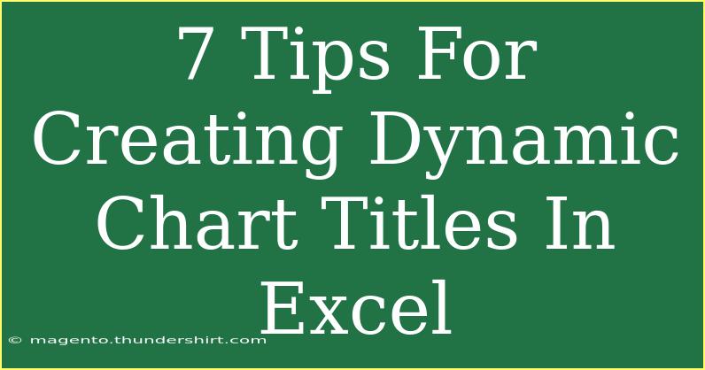 7 Tips For Creating Dynamic Chart Titles In Excel