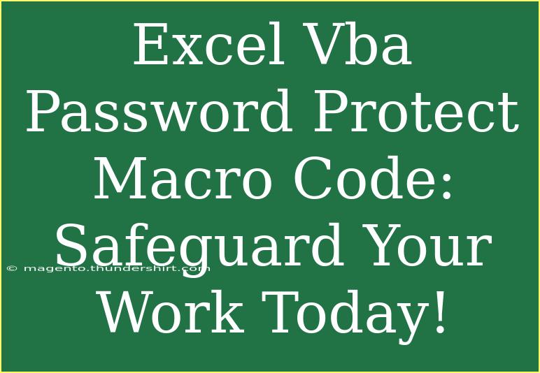 Excel Vba Password Protect Macro Code: Safeguard Your Work Today!