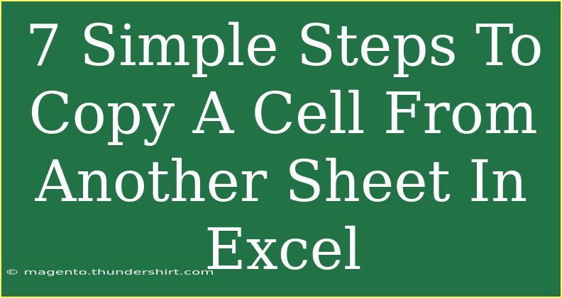 7 Simple Steps To Copy A Cell From Another Sheet In Excel