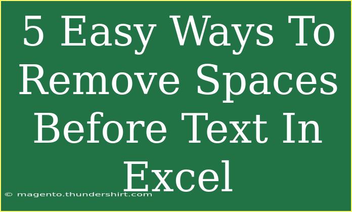 5 Easy Ways To Remove Spaces Before Text In Excel