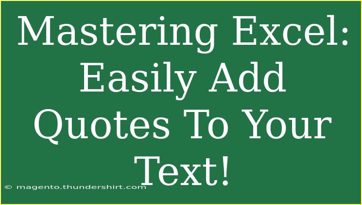 Mastering Excel: Easily Add Quotes To Your Text!