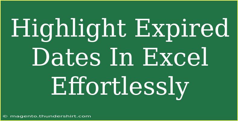 Highlight Expired Dates In Excel Effortlessly