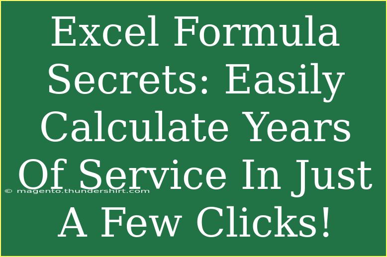 Excel Formula Secrets: Easily Calculate Years Of Service In Just A Few Clicks!