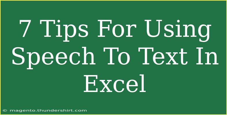 7 Tips For Using Speech To Text In Excel