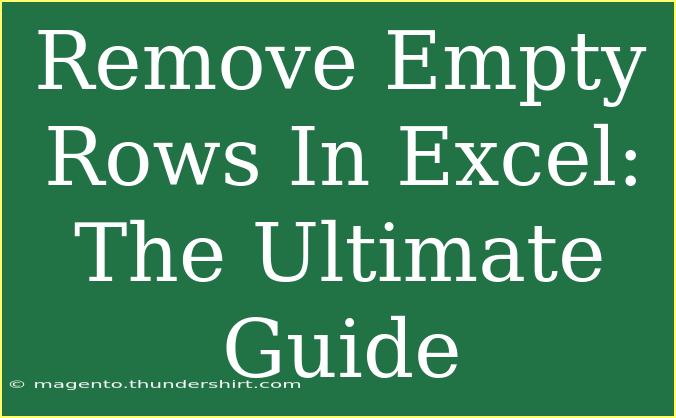 Remove Empty Rows In Excel: The Ultimate Guide