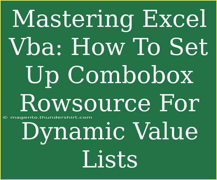 Mastering Excel Vba: How To Set Up Combobox Rowsource For Dynamic Value Lists