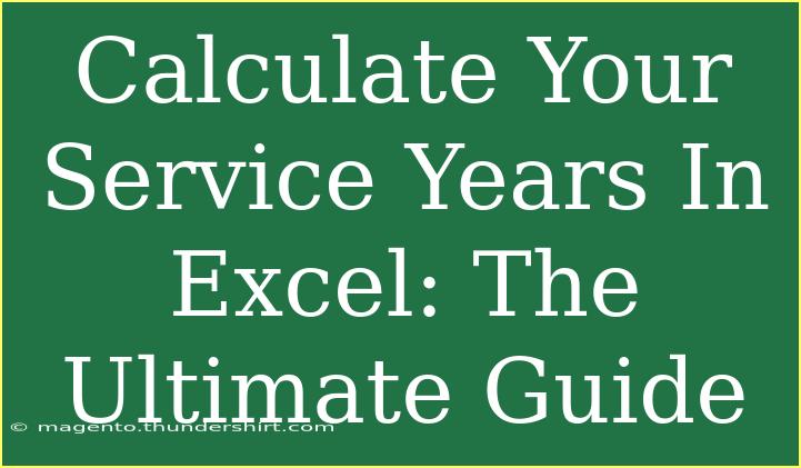 Calculate Your Service Years In Excel: The Ultimate Guide