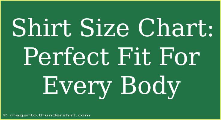 Shirt Size Chart: Perfect Fit For Every Body