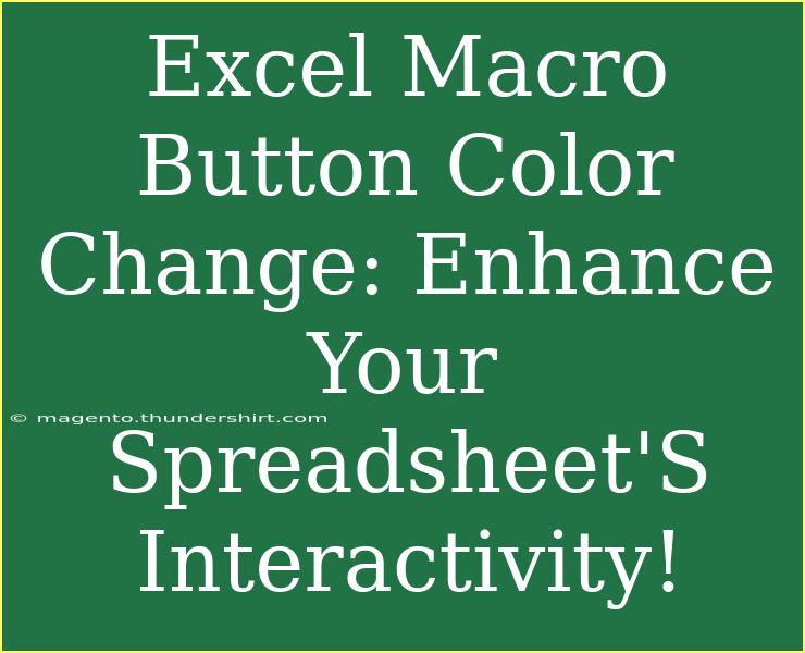 Excel Macro Button Color Change: Enhance Your Spreadsheet'S Interactivity!