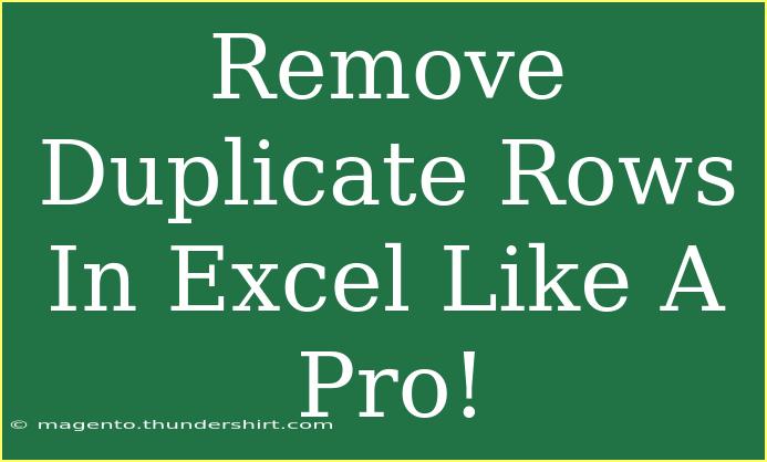 Remove Duplicate Rows In Excel Like A Pro!