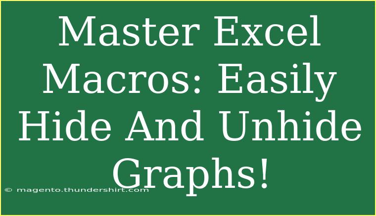 Master Excel Macros: Easily Hide And Unhide Graphs!