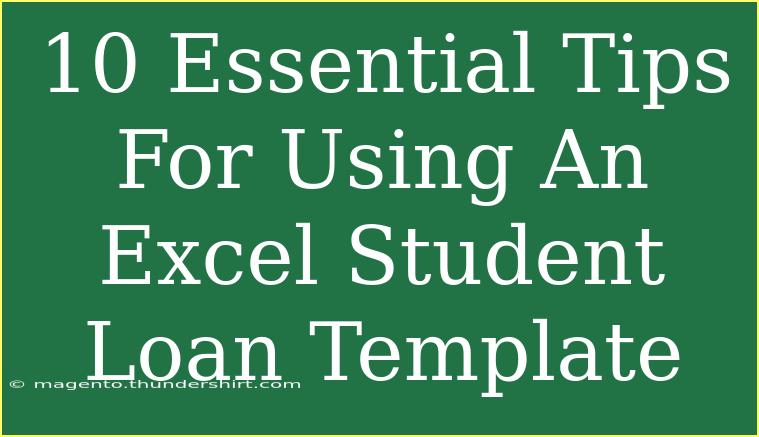 10 Essential Tips For Using An Excel Student Loan Template