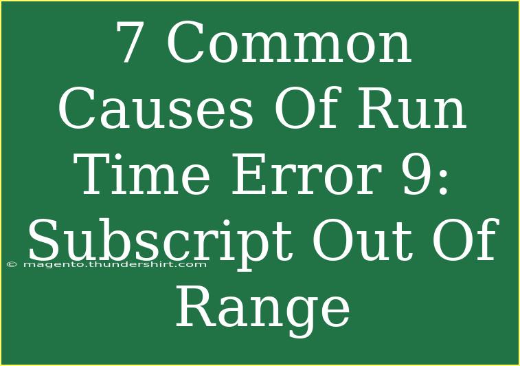 7 Common Causes Of Run Time Error 9: Subscript Out Of Range