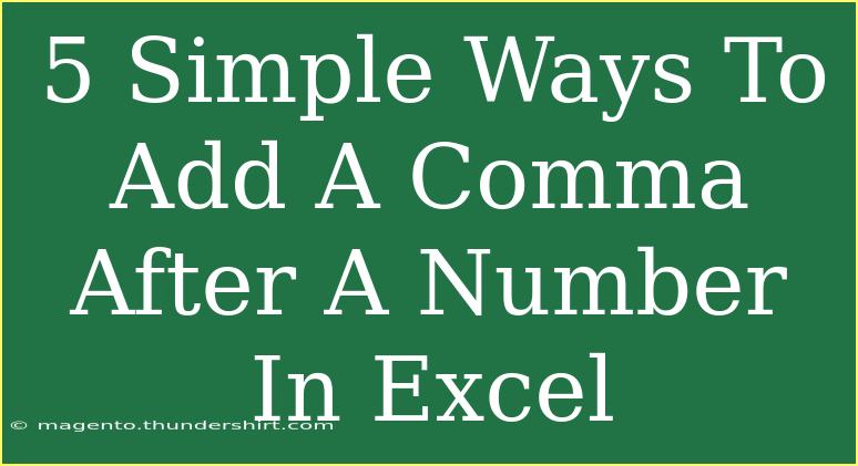 5 Simple Ways To Add A Comma After A Number In Excel