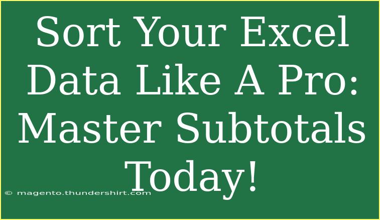 Sort Your Excel Data Like A Pro: Master Subtotals Today!