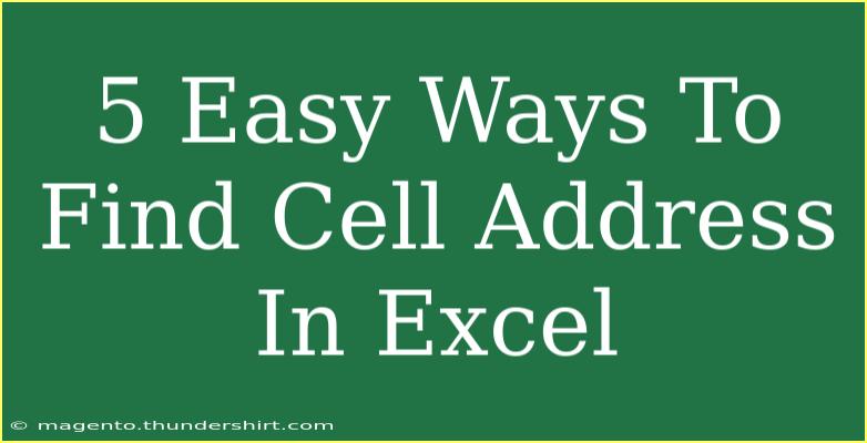 5 Easy Ways To Find Cell Address In Excel