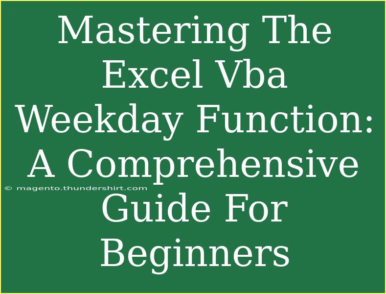 Mastering The Excel Vba Weekday Function: A Comprehensive Guide For Beginners