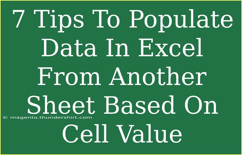 7 Tips To Populate Data In Excel From Another Sheet Based On Cell Value