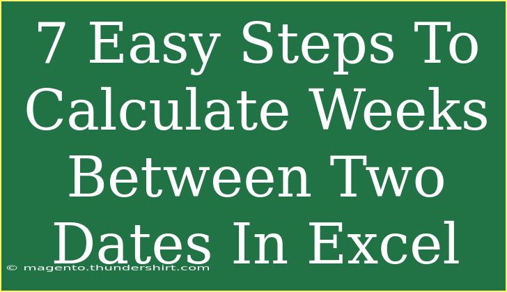 7 Easy Steps To Calculate Weeks Between Two Dates In Excel