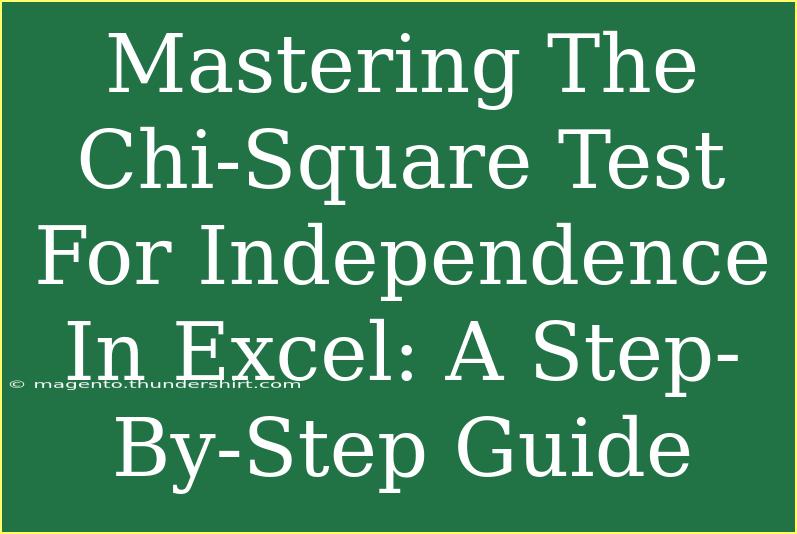 Mastering The Chi-Square Test For Independence In Excel: A Step-By-Step Guide