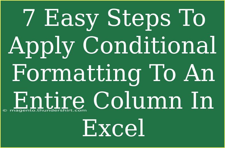 7 Easy Steps To Apply Conditional Formatting To An Entire Column In Excel