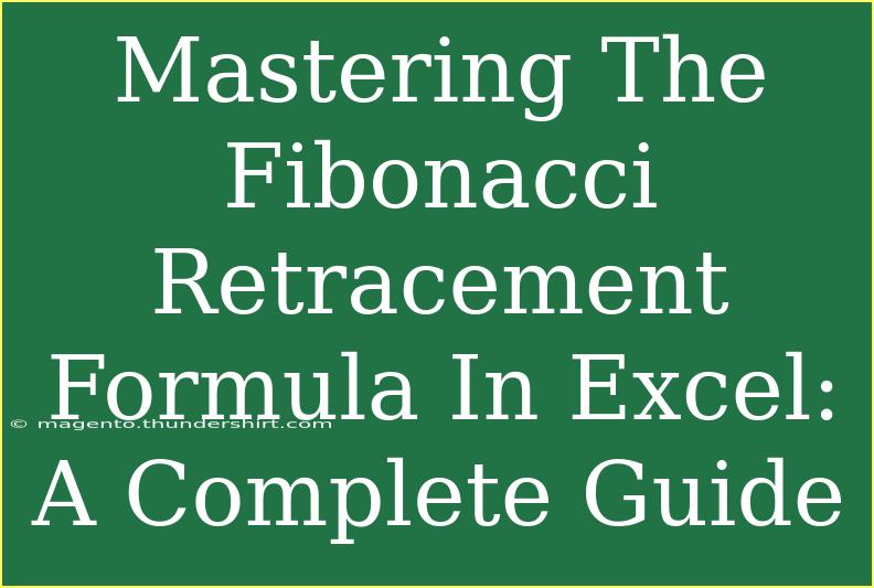 Mastering The Fibonacci Retracement Formula In Excel: A Complete Guide