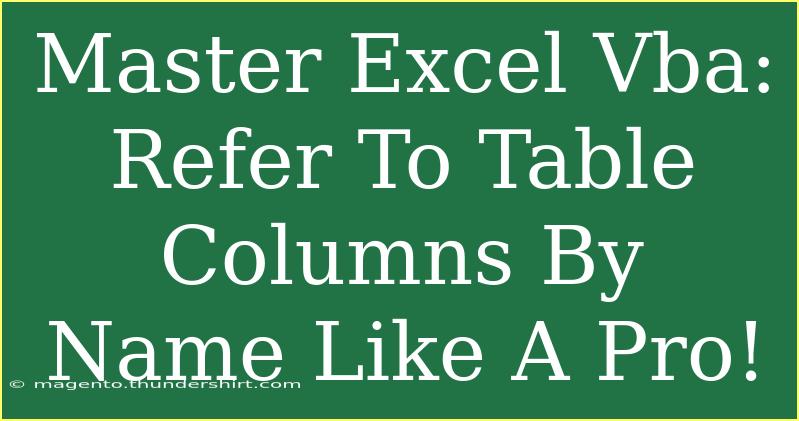 Master Excel Vba: Refer To Table Columns By Name Like A Pro!