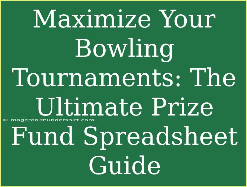 Maximize Your Bowling Tournaments: The Ultimate Prize Fund Spreadsheet Guide