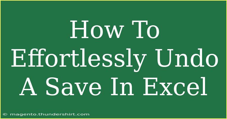 How To Effortlessly Undo A Save In Excel