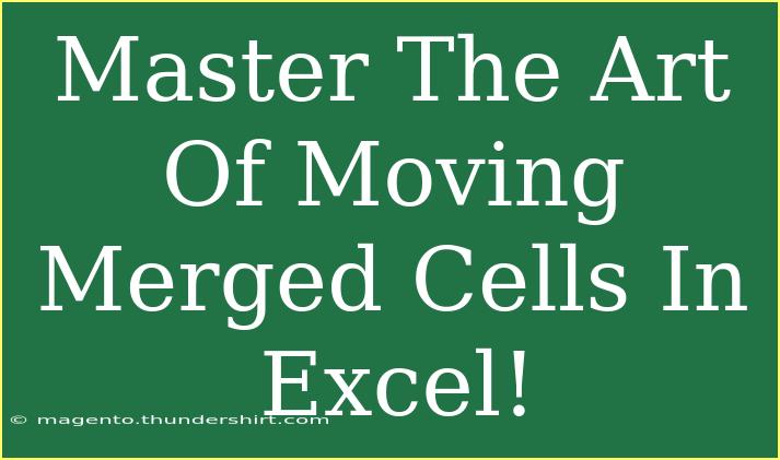 Master The Art Of Moving Merged Cells In Excel!