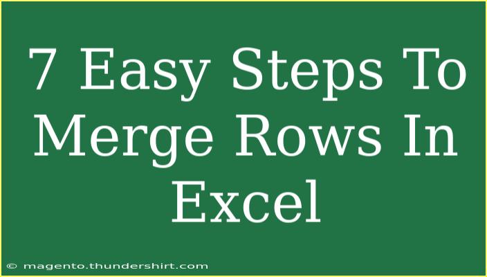 7 Easy Steps To Merge Rows In Excel