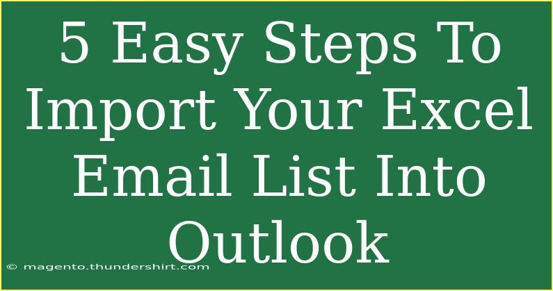 5 Easy Steps To Import Your Excel Email List Into Outlook