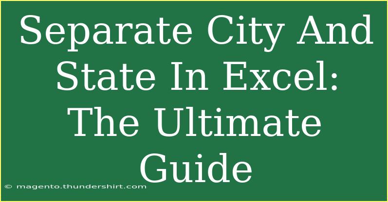 Separate City And State In Excel: The Ultimate Guide