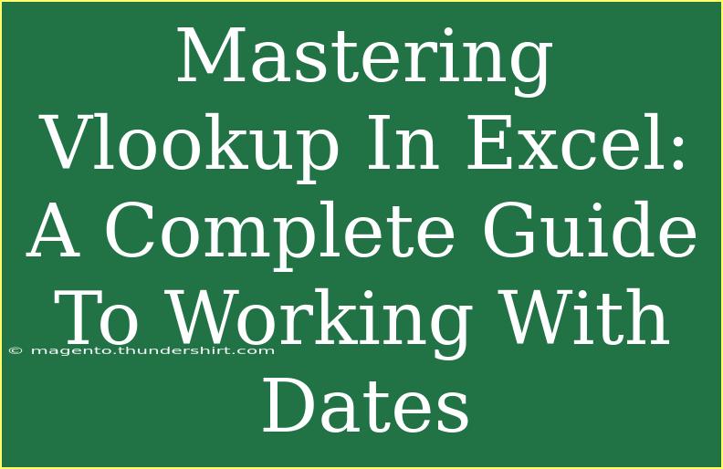 Mastering Vlookup In Excel: A Complete Guide To Working With Dates