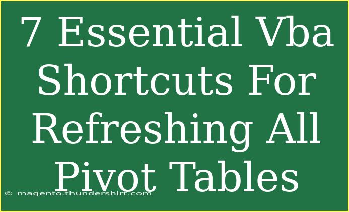 7 Essential Vba Shortcuts For Refreshing All Pivot Tables