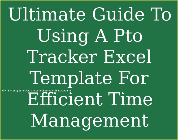 Ultimate Guide To Using A Pto Tracker Excel Template For Efficient Time Management