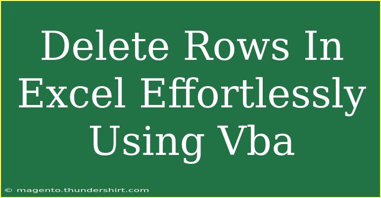 Delete Rows In Excel Effortlessly Using Vba