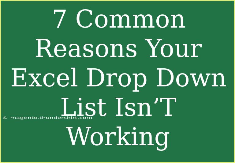 7 Common Reasons Your Excel Drop Down List Isn’T Working