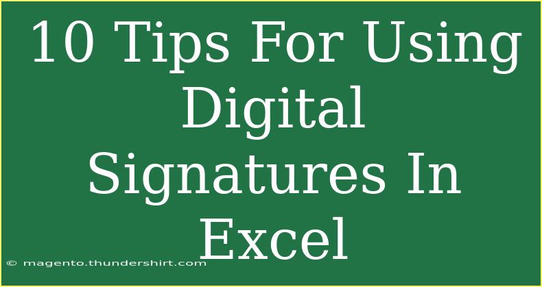 10 Tips For Using Digital Signatures In Excel