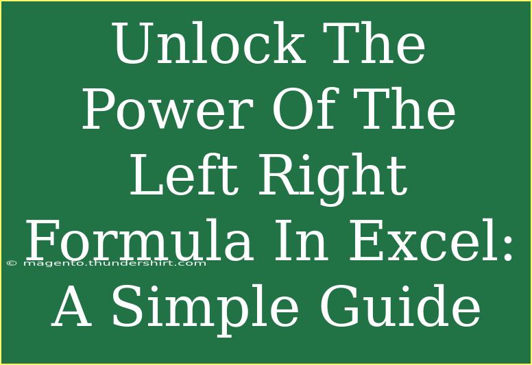 Unlock The Power Of The Left Right Formula In Excel: A Simple Guide