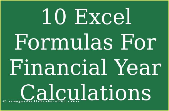 10 Excel Formulas For Financial Year Calculations