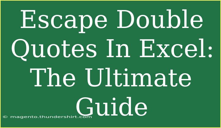 Escape Double Quotes In Excel: The Ultimate Guide