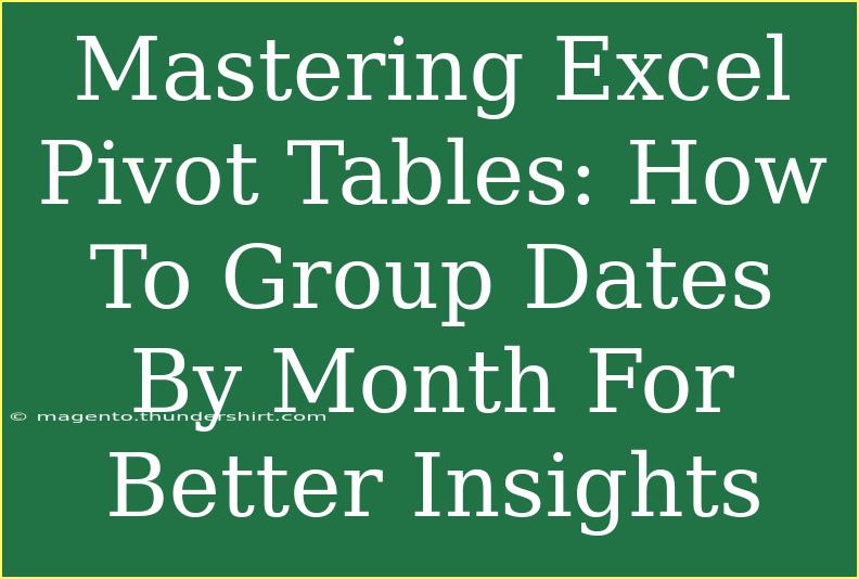 Mastering Excel Pivot Tables: How To Group Dates By Month For Better Insights